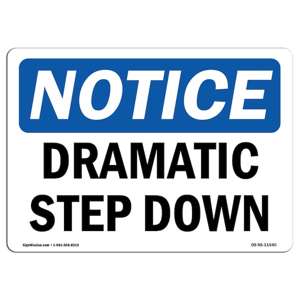 Safety Sign, OSHA Notice, 7" Height, Aluminum, Dramatic Step Down Sign, Landscape